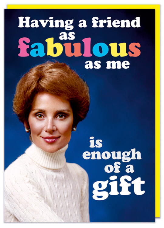 A friend as fabulous as me Card