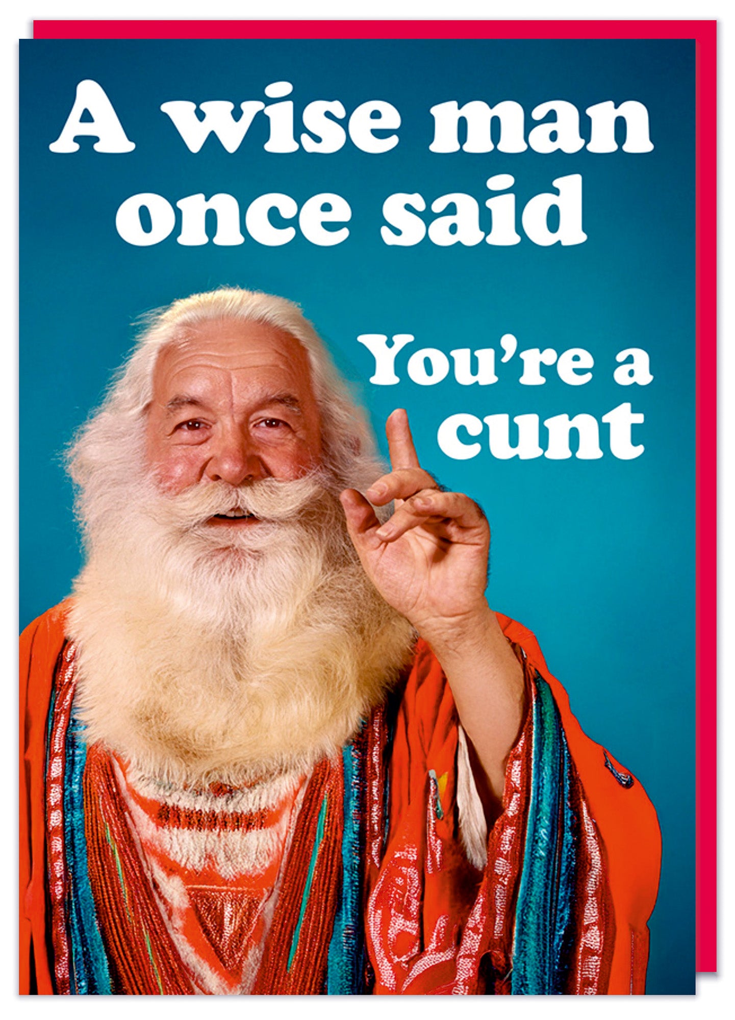 A wise man once said Card